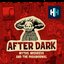 After Dark: Myths, Misdeeds & the Paranormal