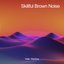 Skillful Brown Noise