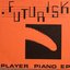 Player Piano 7" EP