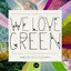 We Love Green