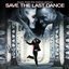 Save the Last Dance (Music From The Motion Picture)