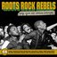 Roots Rock Rebels (When Punk Met Reggae 1975-1982)