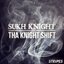 Tha Knight Shift