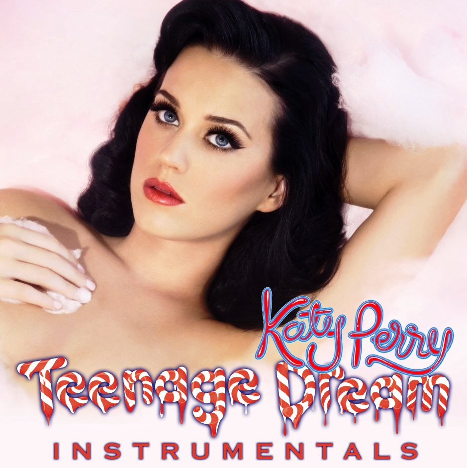 Teenage Dream (Instrumentals) — Katy Perry | Last.fm