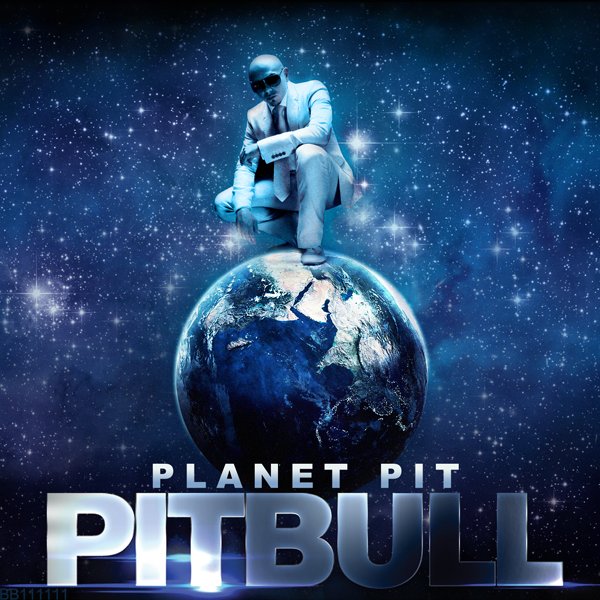Planet Pit (Explicit) — Pitbull | Last.fm