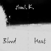 Simi.K. - Blood # Heat (2011)