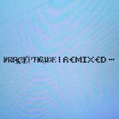 Percepticide: Remixed