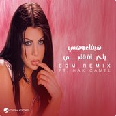 Ya Hayat Albe (feat. Hak Camel) [EDM Remix] - Single