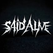 SAID ALIVE