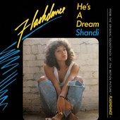 He's A Dream (FLASHDANCE Single) (featured On the Flashdance Soundtrack)