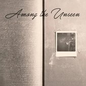 Among the Unseen - EP