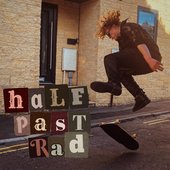 Half Past Rad