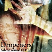 Dropeners - Silent sound (EP)
