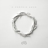 O Próprio Amor - EP