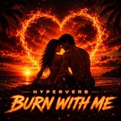 Burn With Me