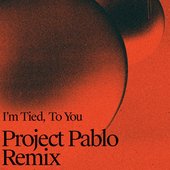 I'm Tied, To You (Patrick Holland Remix)