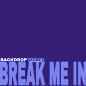 Break me in