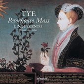 Tye: The Peterhouse Mass & Other Works