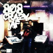 808 Crazy Af
