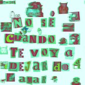 No sé cuando te voy a dejar de amar