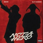 Not a Hero (feat. BLP KOSHER)
