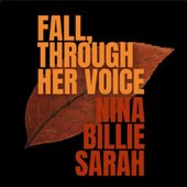 Fall, Through Her Voice: Nina, Billie & Sarah