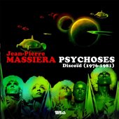 Jean-Pierre Massiera-Psychoses Discoïd (1976-1981)