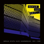 Sowas von egal 3 (German Synth Wave Underground 1981-86)