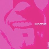 If You Want Me (Mood Talk Remix)