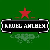 Kroeg Anthem