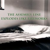 the assembly line explodes like fireworks