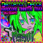 Distortion Dance Hardcore Tinnitus Trax and Others