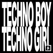 TECHNO BOY TECHNO GIRL