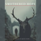 Smothered Hope (A tribute to Skinny Puppy)