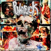 Putrefaction Is Perfection
