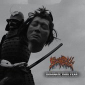 DOMINATE THRU FEAR - Single