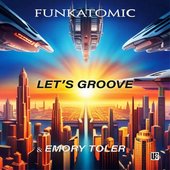 Let's Groove (Funkatomic Radio)