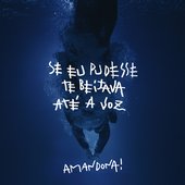 Se Eu Pudesse Te Beijava Até a Voz