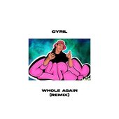 Whole Again (CYRIL Remix)