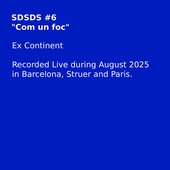 SDSDS #6 "Com un foc"