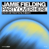 Party Over Here (feat. Detroit's Filthiest) - Single