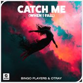 Catch Me (When I Fall)