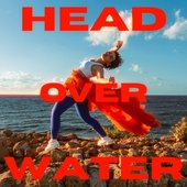 Head Over Water - Single