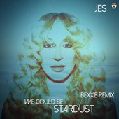 We Could be Stardust (Bexxie Remix)