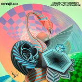 Exquisitely Sensitive (Desert Dwellers Remix)