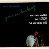 Pass the Bebop (feat. Phil Woods & The Alex Riel Trio)