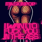 I Want To Fuck You In the Ass - Single