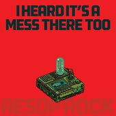I Heard It's A Mess There Too [Explicit]