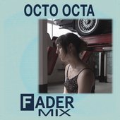FADER Mix: Octo Octa (DJ Mix)