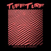 TUFF TURF - HUNGER & HAUNT (2016)